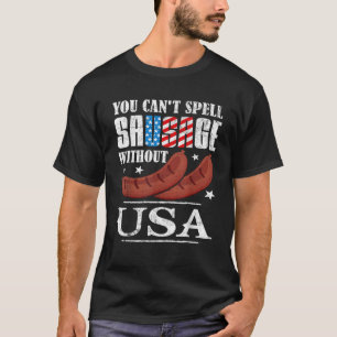 Happy 4th of July you can t spell sausage without T-Shirt