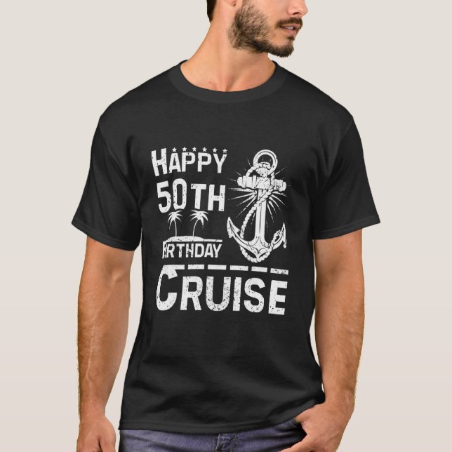 Happy 50th birthday cruise T-Shirt (Front)