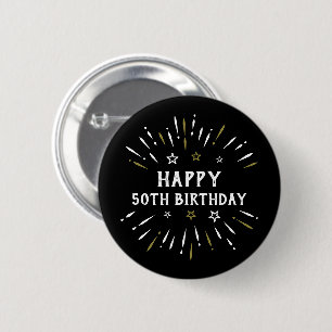 Happy 50th Birthday Fireworks Black White Gold Button