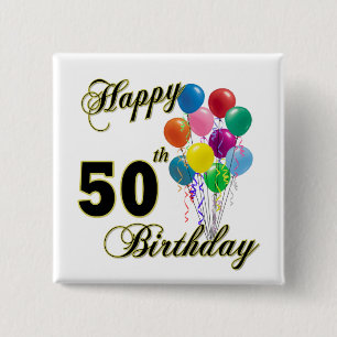 Happy 50th Birthday Gifts and Birthday Apparel Pinback Button