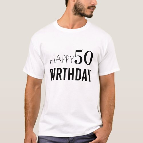 Happy 50th Birthday Typography Black And White T_Shirt