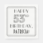 [ Thumbnail: Happy 53rd Birthday; Art Deco Style; Custom Name Napkins ]