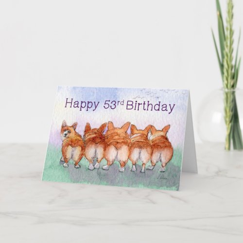 Happy 53rd Birthday corgi dogs birthday card