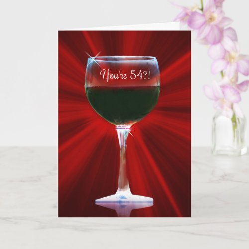 Happy 54th Birthday with Red Wine and Glass Funny Card