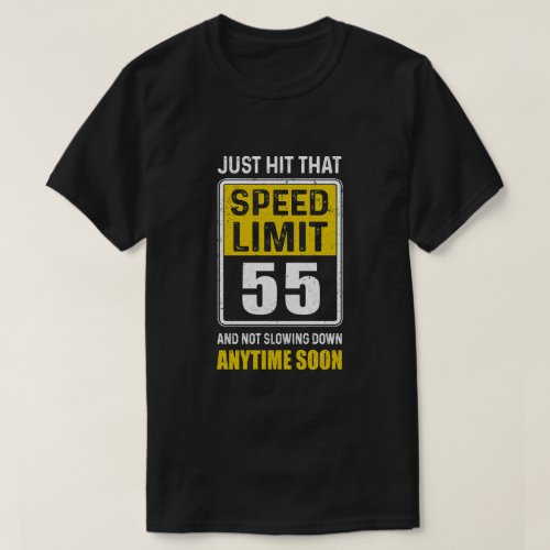 Happy 55th Birthday Gift With Speed Limit Sign 55 T_Shirt