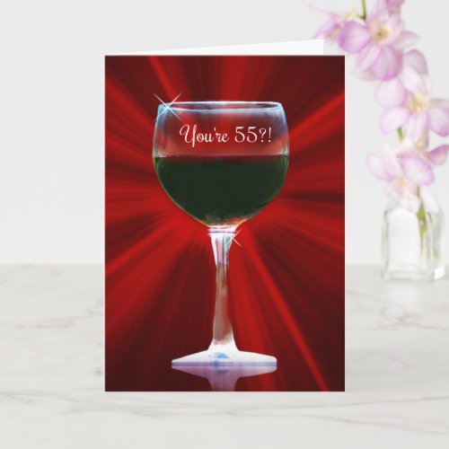 Happy 55th Birthday with Red Wine Humorous Card