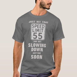 Happy 55th Birthday with Speed Limit Sign 55 T-Shirt