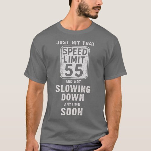Happy 55th Birthday with Speed Limit Sign 55 T_Shirt
