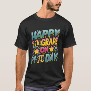 Happy 5th Grade On Pi Day Math Teachers and Kids T-Shirt