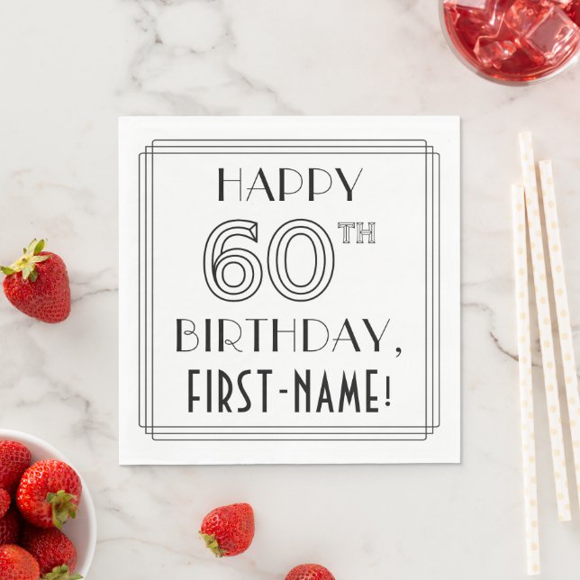 HAPPY 60TH BIRTHDAY; Art Deco Style; Custom Name Napkins (Insitu)
