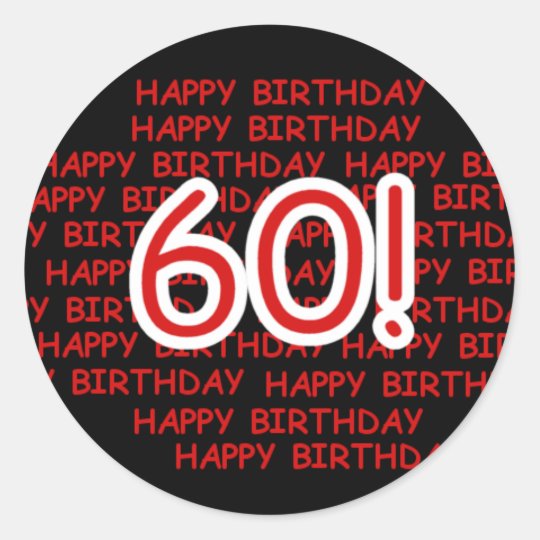 Happy 60th Birthday Classic Round Sticker | Zazzle.com