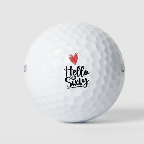 Happy 60th Birthday  Hello Sixty Love red heart Golf Balls