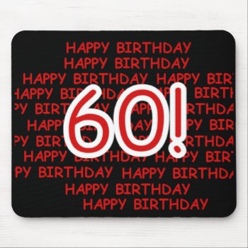 Happy 60th  Birthday Mouse Pad by birthdayTshirts at Zazzle