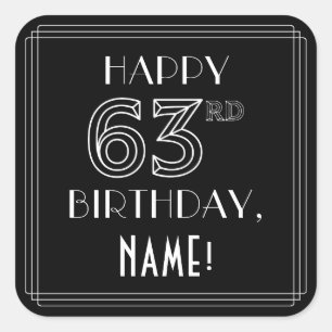 HAPPY 63RD BIRTHDAY; Art Deco Style; Custom Name Square Sticker