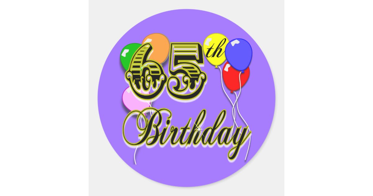 Happy 65th Birthday Merchandise Classic Round Sticker | Zazzle