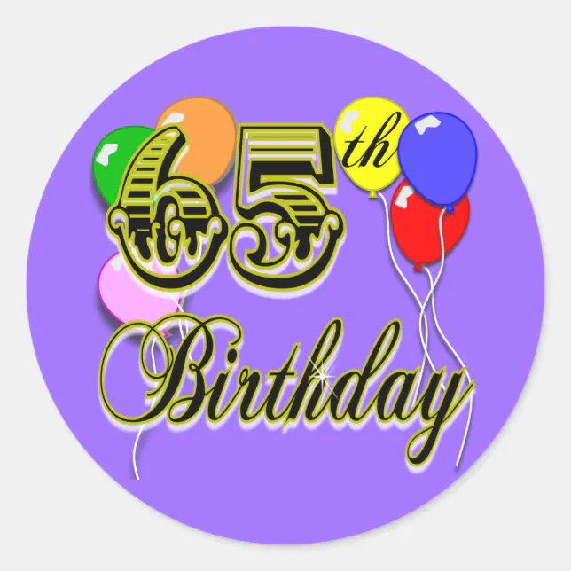 Happy 65th Birthday Merchandise Classic Round Sticker | Zazzle