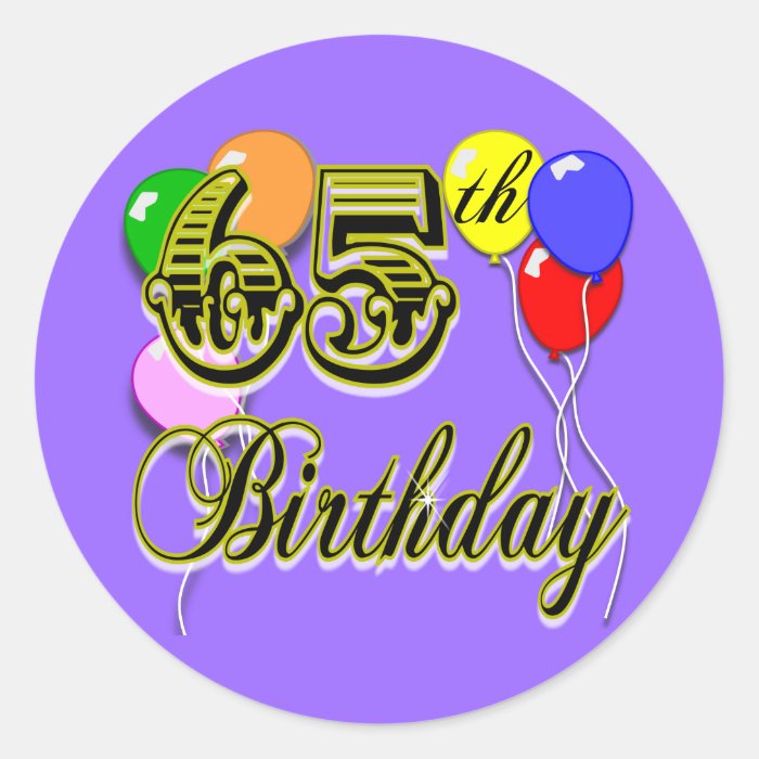 Happy 65th Birthday Merchandise Round Stickers