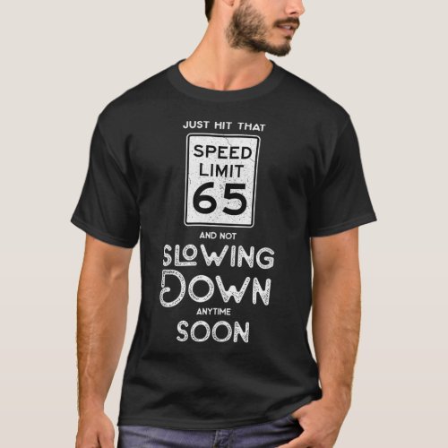 Happy 65th Birthday Speed Limit Sign 65  T_Shirt