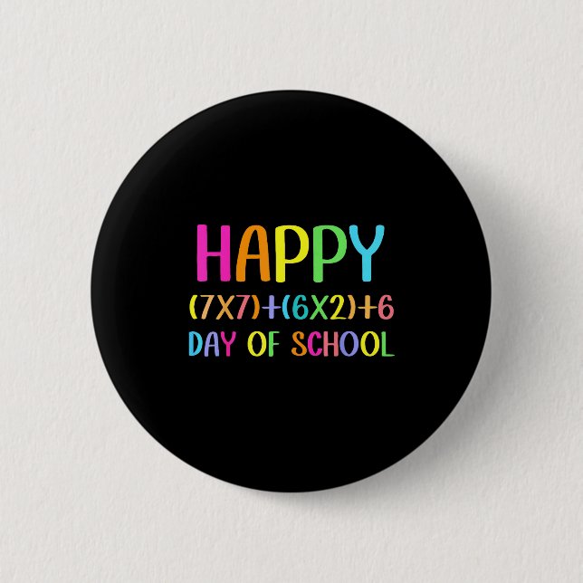 Happy 67 Days Of School Math Teacher Students Six  Button (Front)