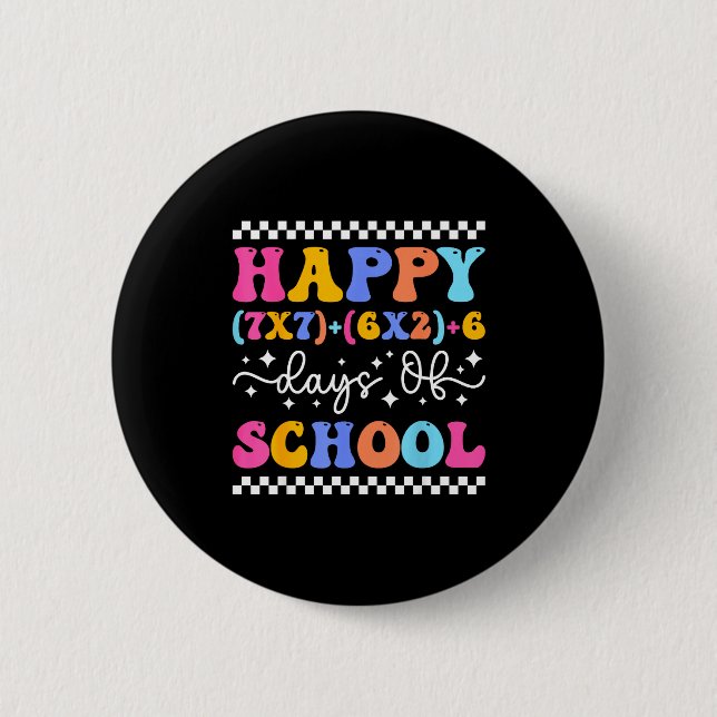 Happy 67 Days Of School Math Teacher Students Six  Button (Front)