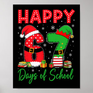 Happy 67 Days Of School Six Seven 67 Christmas San Poster