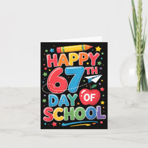 Happy 67 Days Of School Teachers Students Six Seve Card
