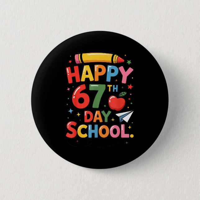 Happy 67 Th Day Of School - I Survived 67 Days Of  Button (Front)