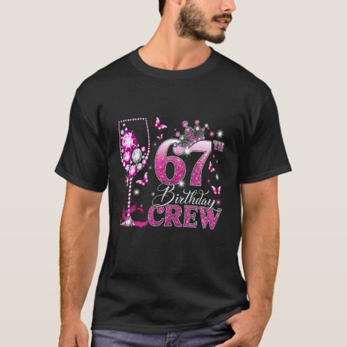 Happy 67th Birthday Crew Pink Wine 67 Years Old Qu T-Shirt