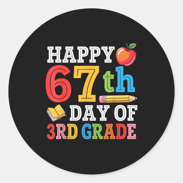 Happy 67th Day Of 3rd Grade Teacher Student 67 Day Classic Round Sticker (Front)