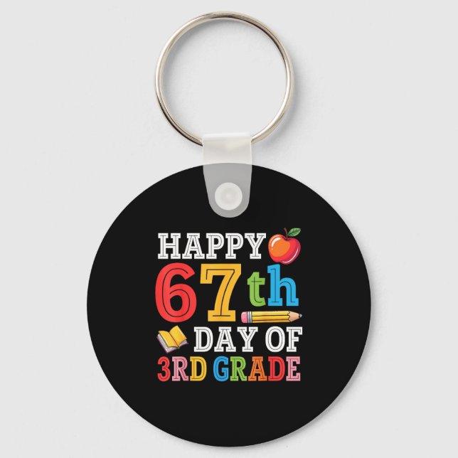 Happy 67th Day Of 3rd Grade Teacher Student 67 Day Keychain (Front)