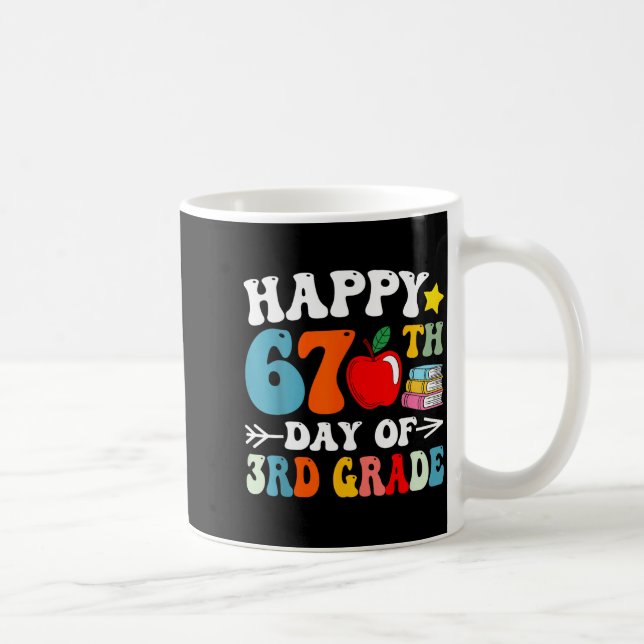 Happy 67th Day Of 3rd Grade Teachers 67 Days Of Sc Coffee Mug (Right)