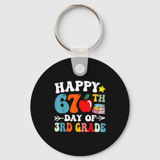 Happy 67th Day Of 3rd Grade Teachers 67 Days Of Sc Keychain (Front)