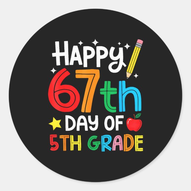 Happy 67th Day Of 5th Grade Teacher Student Six Se Classic Round Sticker (Front)