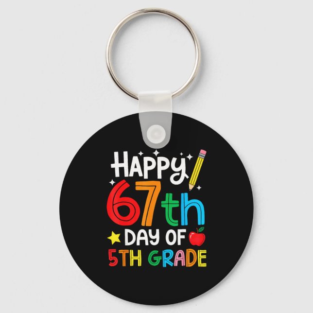 Happy 67th Day Of 5th Grade Teacher Student Six Se Keychain (Front)