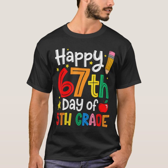 Happy 67th Day Of 5th Grade Teacher Student Six Se T-Shirt (Front)