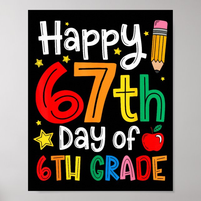Happy 67th Day Of 6th Grade Teacher Student Six Se Poster (Front)