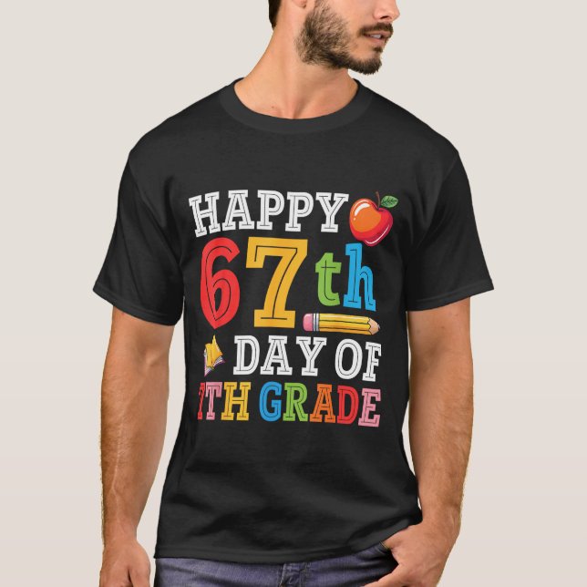 Happy 67th Day Of 7th Grade Teacher Student 67 Day T-Shirt (Front)