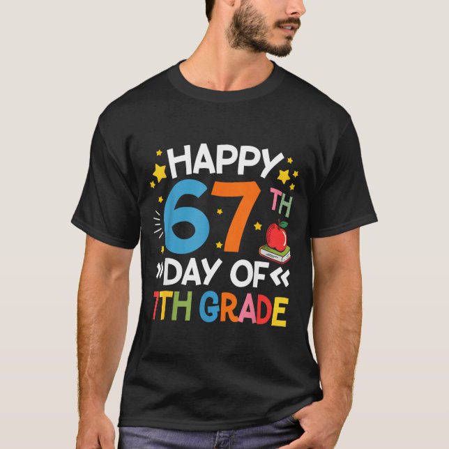 Happy 67th Day Of 7th Grade Teachers 67 Days Of Sc T-Shirt (Front)