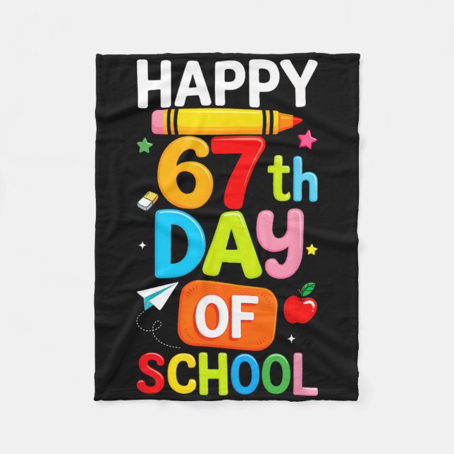 Happy 67th Day Of School Teacher Kids Six Seven 6  Fleece Blanket (Front)