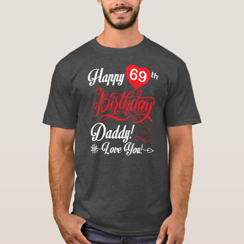 Happy 69th Birthday Daddy Papa Father 69 Years T_Shirt