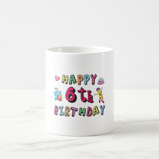 Happy 6th Birthday 6 year old b-day surprise Coffee Mug (Center)