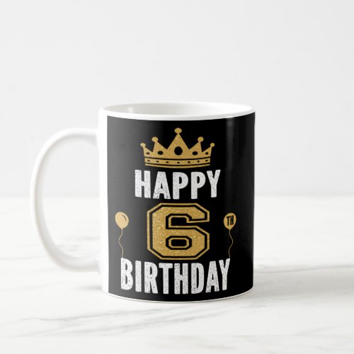 Happy 6Th For 6 And Coffee Mug