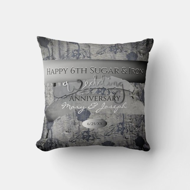 "Happy 6th Sugar&Iron Wedding Anniversary" Throw Pillow (Front)