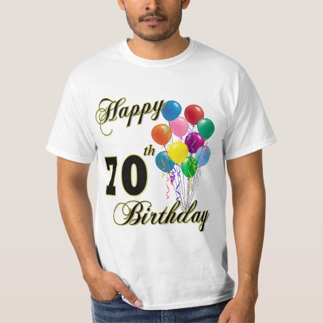 Happy 70th Birthday Gifts and Birthday Apparel T-Shirt (Front)