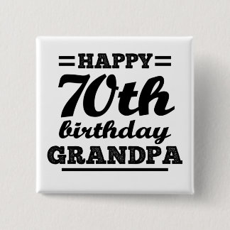 happy 70th birthday grandpa button