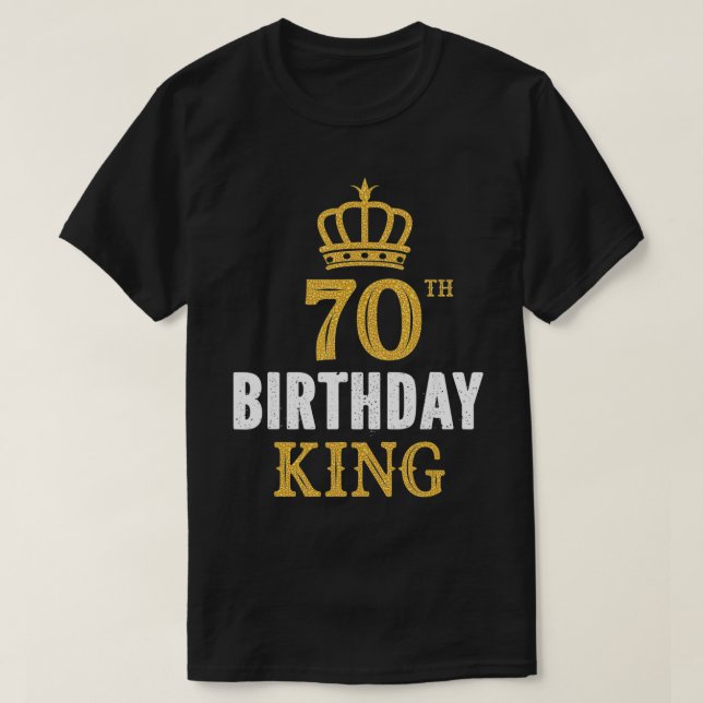 Happy 70th Birthday King 70 Years Old Party Ideas  T-Shirt (Design Front)