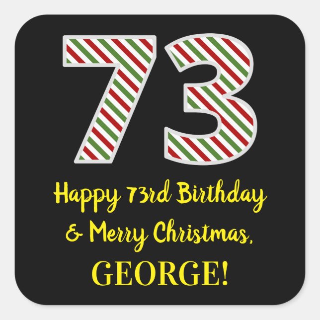Happy 73rd Birthday & Merry Christmas, Custom Name Square Sticker (Front)