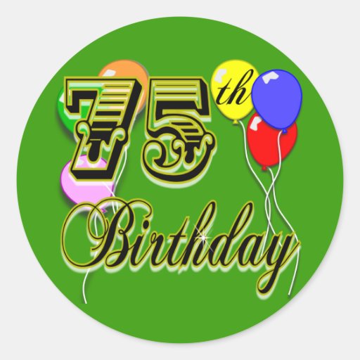 Happy 75Th Birthday Celebration Classic Round Sticker | Zazzle
