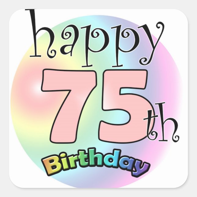Happy 75th Birthday (king) Square Sticker (Front)