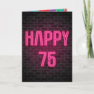 Happy 75th Birthday Neon Sign on brick Card
